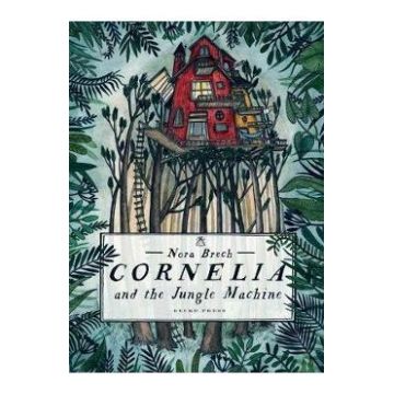 Cornelia and the Jungle Machine - Nora Brech
