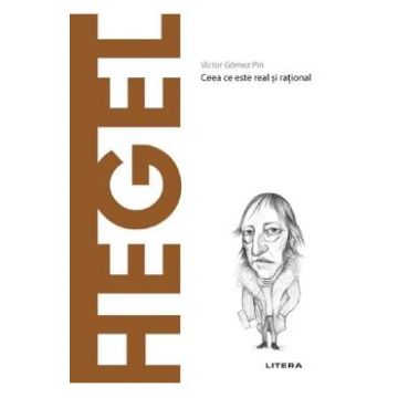 Descopera filosofia. Hegel - Victor Gomez Pin