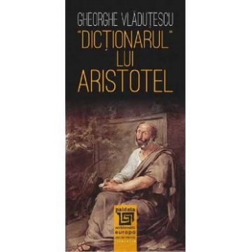 Dictionarul lui Aristotel - Gheorghe Vladutescu