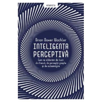 Inteligenta perceptiva - Brian Boxer Wachler