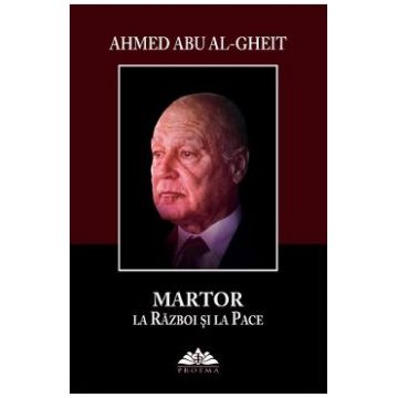 Martor la razboi si la pace - Ahmed Abu Al-Gheit