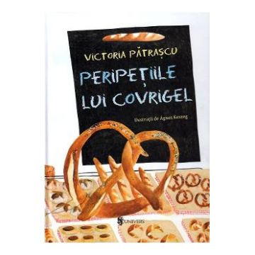 Peripetiile lui Covrigel - Victoria Patrascu