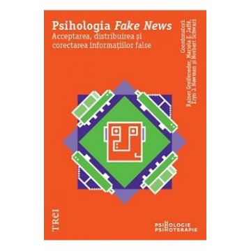 Psihologia Fake News - Reiner Greifeneder, Mariela E. Jaffe, Eryn J. Newman, Norbert Schwarz