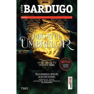 Regatul umbrelor. Seria Grisha. Vol.1 - Leigh Bardugo