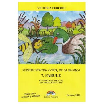 Scrieri pentru copii, de la bunica Vol.7: Fabule - Victoria Furcoiu