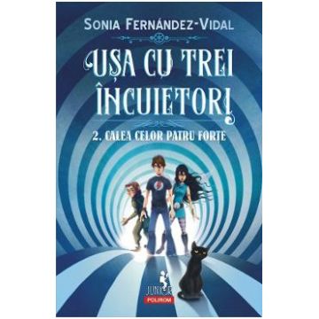 Usa cu trei incuietori. Vol.2: Calea celor patru forte - Sonia Fernandez-Vidal