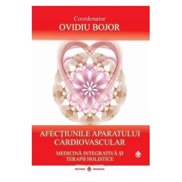 Afectiunile aparatului cardiovascular - Ovidiu Bojor