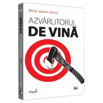 Azvarlitorul de vina - Mihai Adrian Hotca