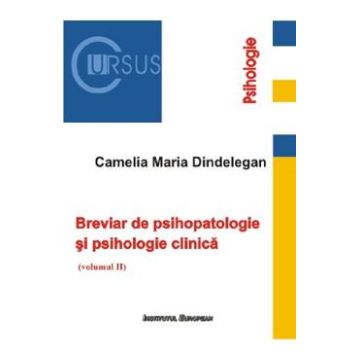 Breviar de psihopatologie si psihologie clinica Vol.2 - Camelia Maria Dindelegan