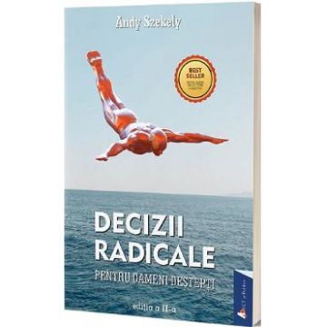 Decizii radicale - Andy Szekely