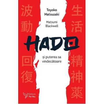 Hado si puterea sa vindecatoare - Toyoko Matsuzaki