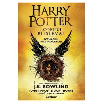 Harry Potter si copilul blestemat - J. K. Rowling, John Tiffany, Jack Thorne