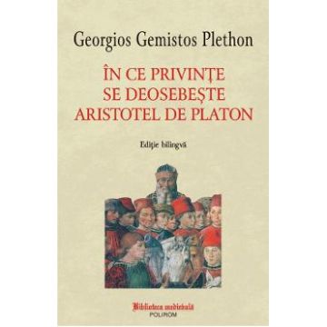 In ce privinte se deosebeste Aristotel de Platon - Georgios Gemistos Plethon