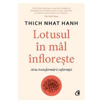 Lotusul in mal infloreste - Thich Nhat Hanh