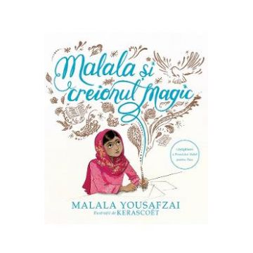 Malala si creionul magic - Malala Yousafzai