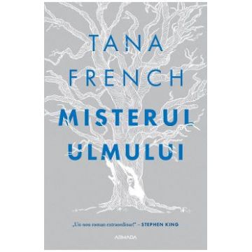 Misterul ulmului - Tana French