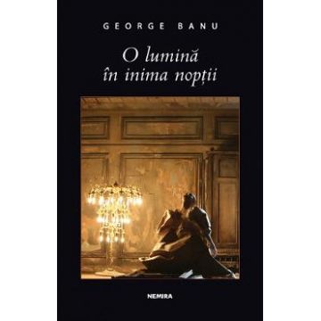 O lumina in inima noptii - George Banu
