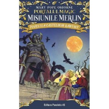 Portalul magic. Misiunile Merlin 2: Povestea castelului bantuit - Mary Pope Osborne