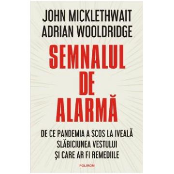 Semnalul de alarma - John Micklewait, Adrian Wooldridge
