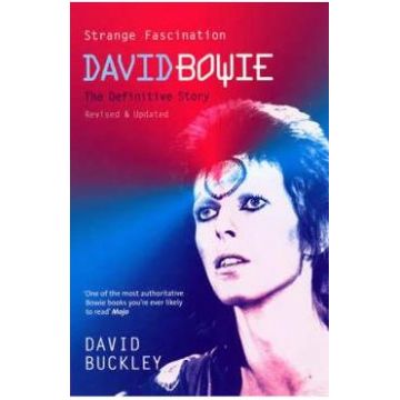 Strange Fascination: David Bowie: The Definitive Story - David Buckley