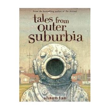 Tales from Outer Suburbia - Shaun Tan
