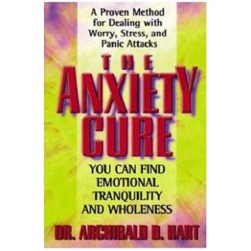 The Anxiety Cure - Archibald Hart