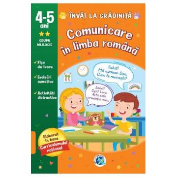 Comunicare in limba romana: 4-5 ani grupa mijlocie. Invat la gradi