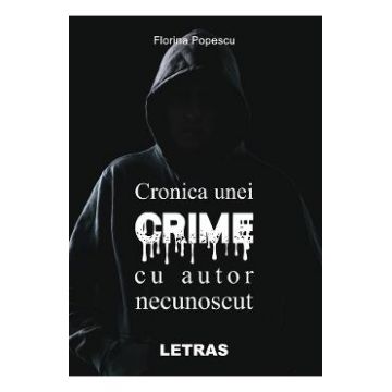 Cronica unei crime cu autor necunoscut - Florina Popescu