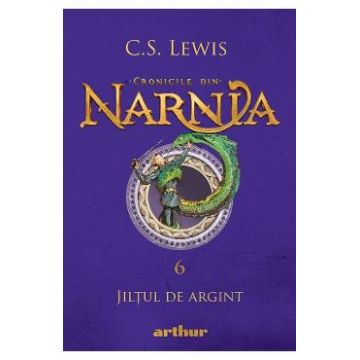 Cronicile din Narnia Vol.6: Jiltul de argint - C. S. Lewis