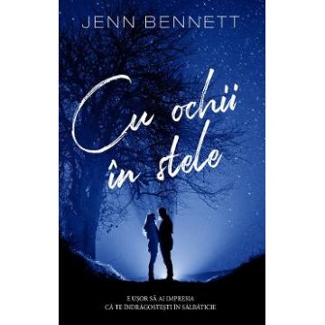 Cu ochii in stele - Jenn Bennett