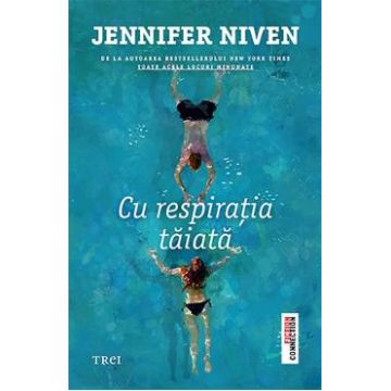Cu respiratia taiata - Jennifer Niven