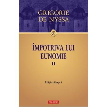 Impotriva lui Eunomie Vol.2 - Grigorie de Nyssa