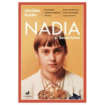 Nadia si Securitatea - Stejarel Olaru