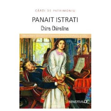 Chira Chiralina - Panait Istrati (Carti de patrimoniu)