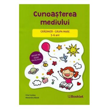 Cunoasterea mediului - Grupa mare 5-6 ani - Irina Curelea, Alexandra Albota