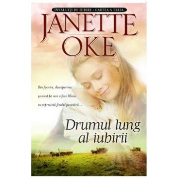 Drumul lung al iubirii - Janette Oke