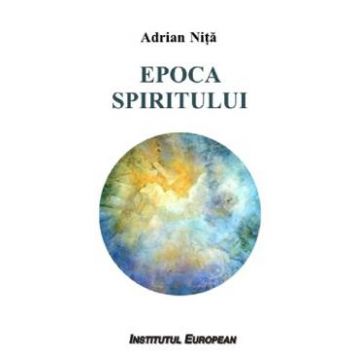 Epoca spiritului - Adrian Nita