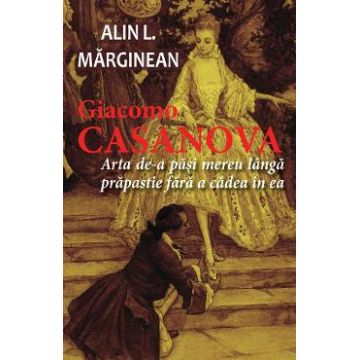 Giacomo Casanova - Alin L. Marginean