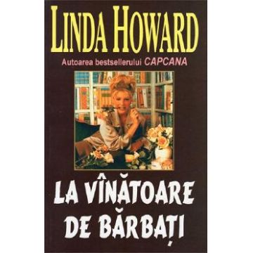 La vinatoare de barbati - Linda Howard