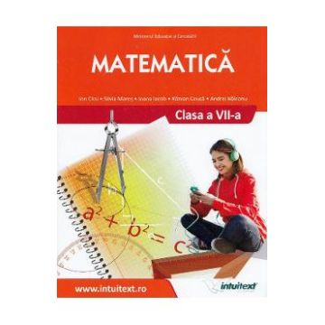 Matematica - Clasa 7 - Manual - Ion Cicu, Silvia Mares, Ioana Iacob, Razvan Ceuca, Andrei Baleanu