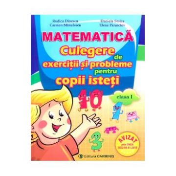Matematica. Culegere de exercitii si probleme pentru copii isteti - Clasa 1- Rodica Dinescu