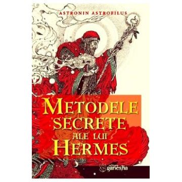 Metodele secrete ale lui Hermes - Astronin Astrofilus