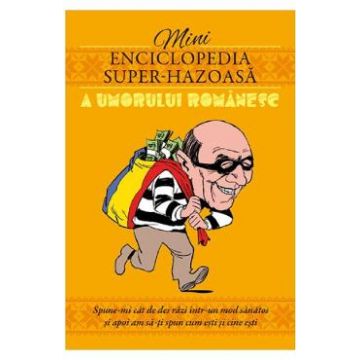 Mini enciclopedia super-hazoasa a umorului romanesc