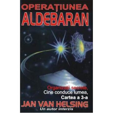 Operatiunea Aldebaran. Cartea a 3-a - Jan Van Helsing