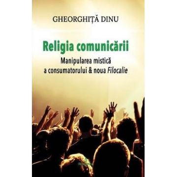 Religia comunicarii - Gheorghita Dinu