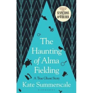 The Haunting of Alma Fielding - Kate Summerscale