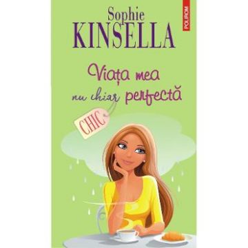Viata mea nu chiar perfecta - Sophie Kinsella
