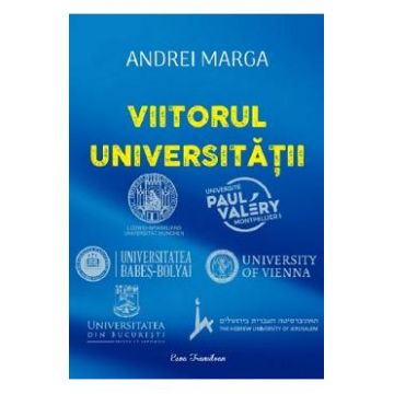 Viitorul universitatii - Andrei Marga