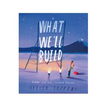 What We'll Build - Oliver Jeffers
