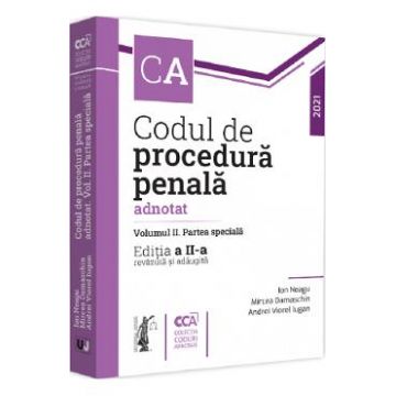 Codul de procedura penala adnotat Vol.2: Partea speciala Ed.2 - Ion Neagu, Mircea Damaschin, Andrei Viorel Iugan